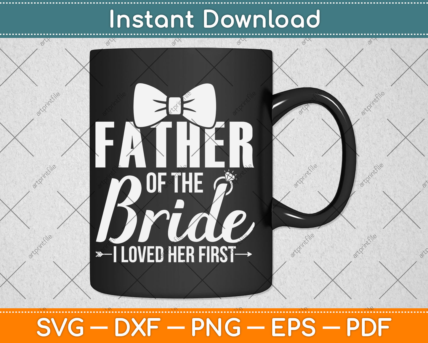 Father Of The Bride I Loved Her First Fathers Day Svg Digital Cutting File