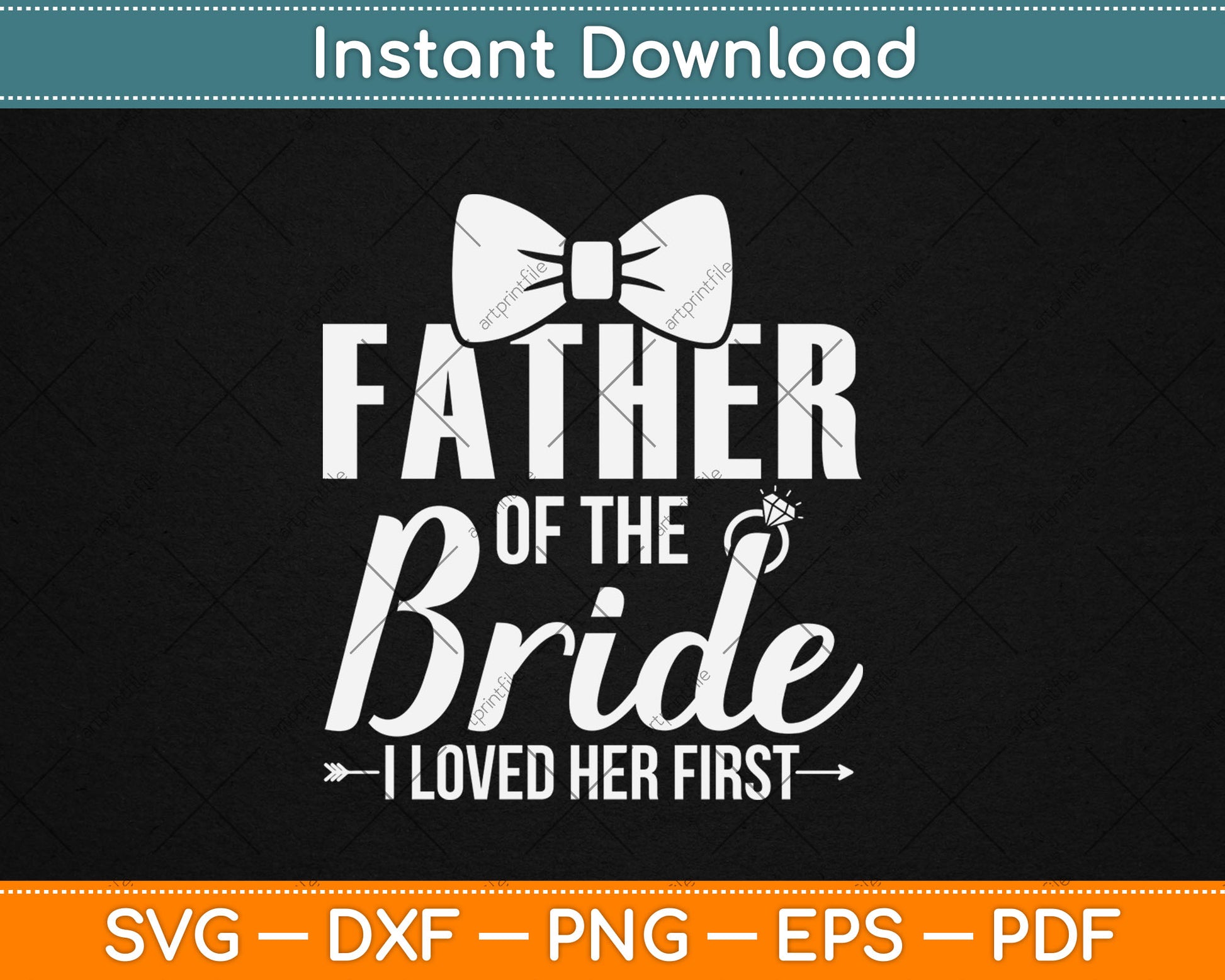 Father Of The Bride I Loved Her First Fathers Day Svg Digital Cutting File
