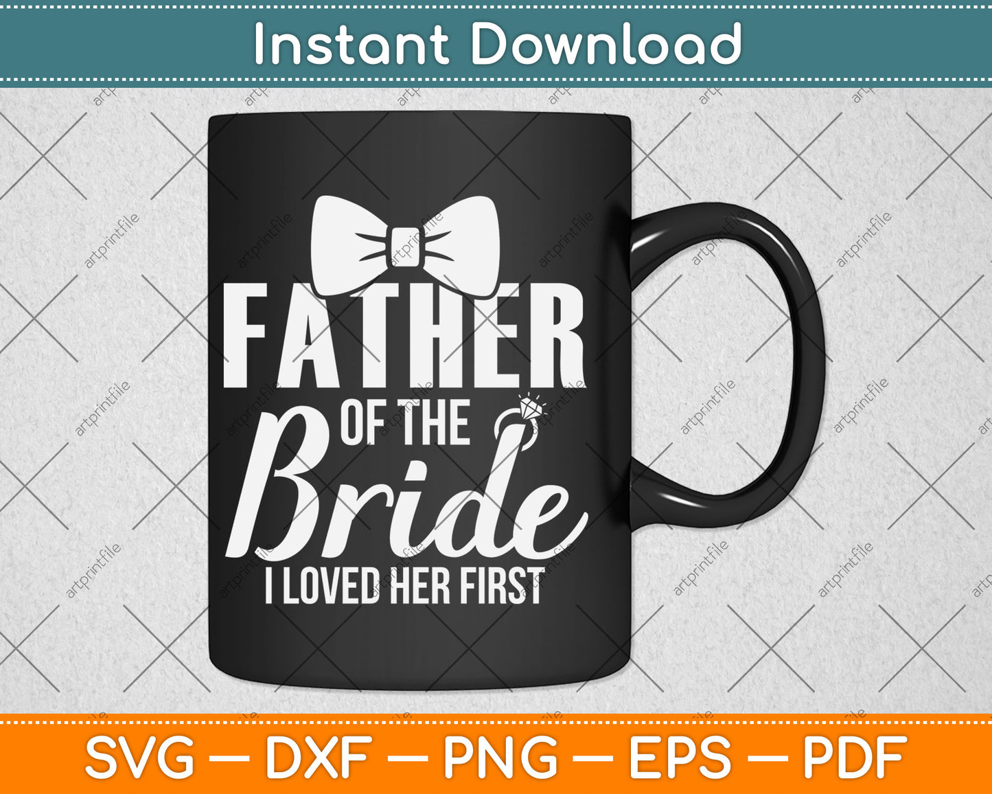 Father Of The Bride I Loved Her First Svg Digital Cutting File