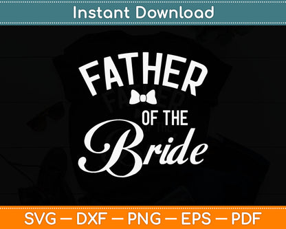 Father Of The Bride Fathers Day Svg Digital Cutting File