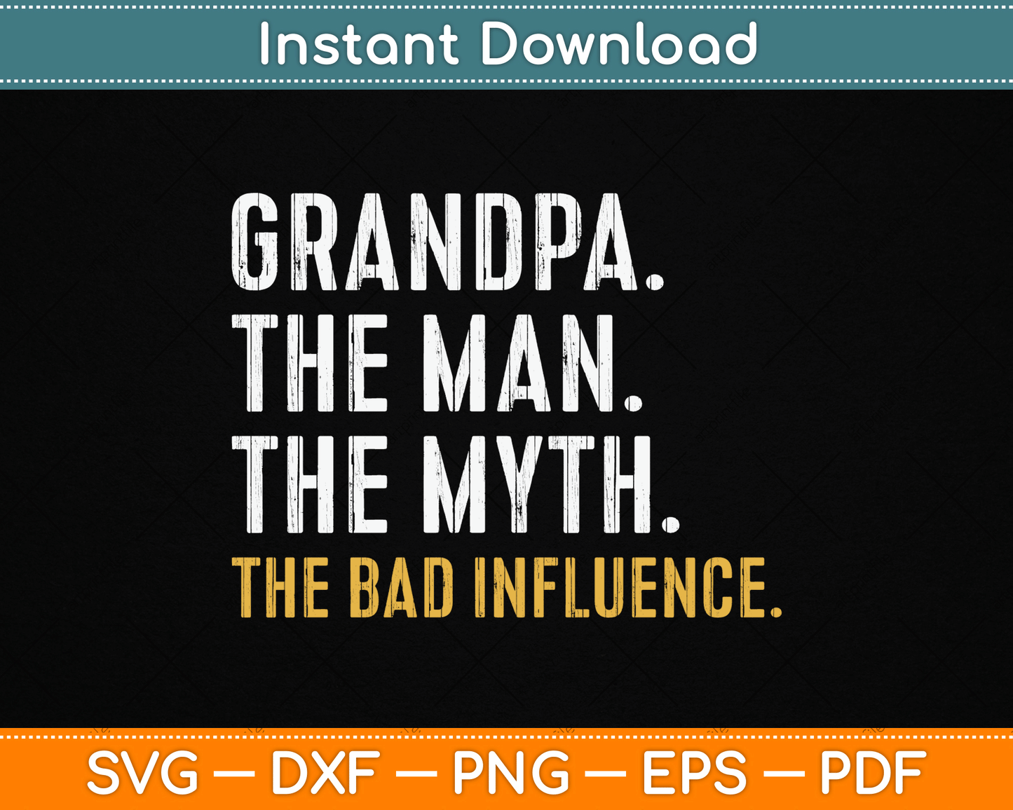 Father's Day Gift Grandpa The Man The Myth The Bad Influence SVG Digital Cutting File