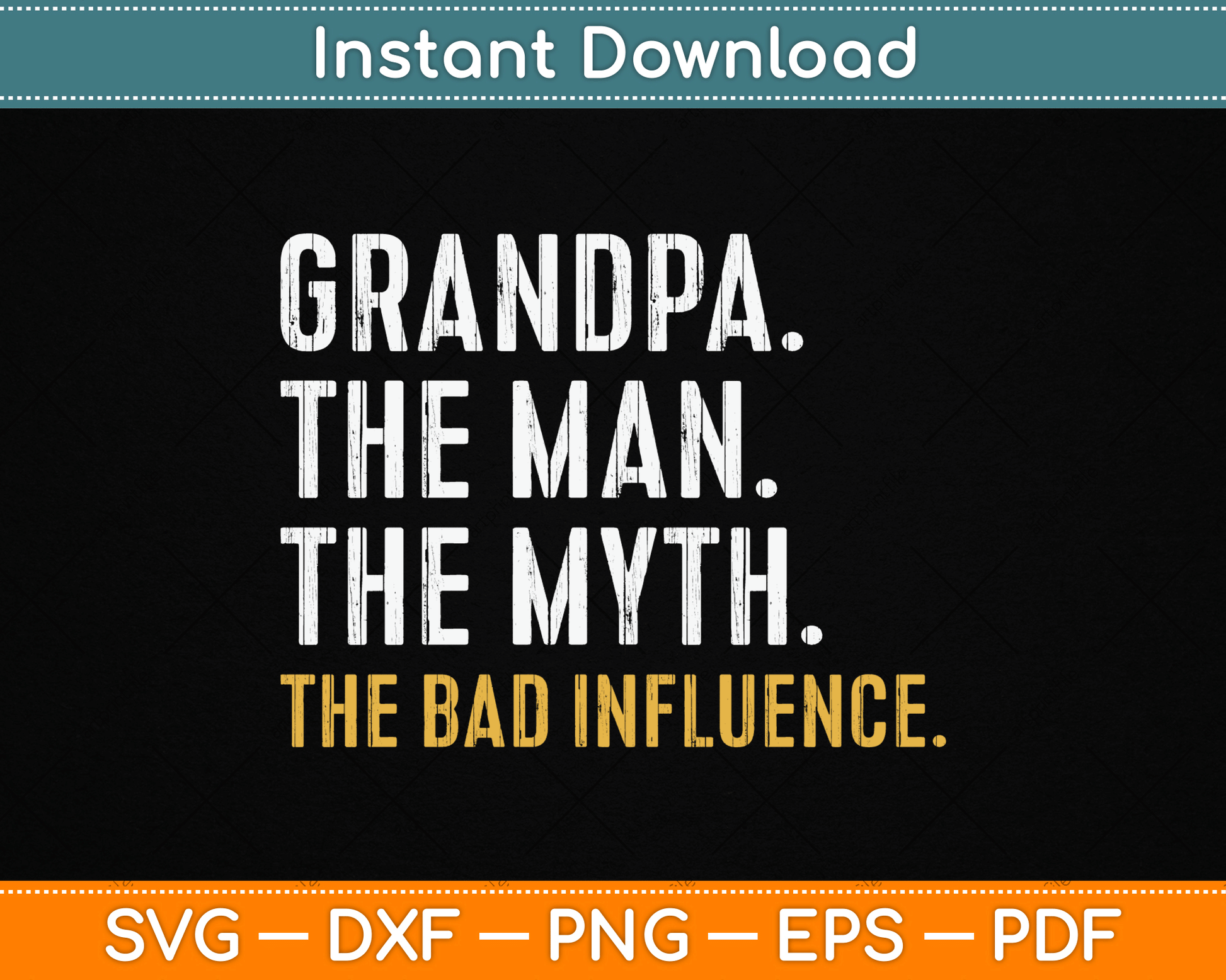 Father's Day Gift Grandpa The Man The Myth The Bad Influence SVG Digital Cutting File