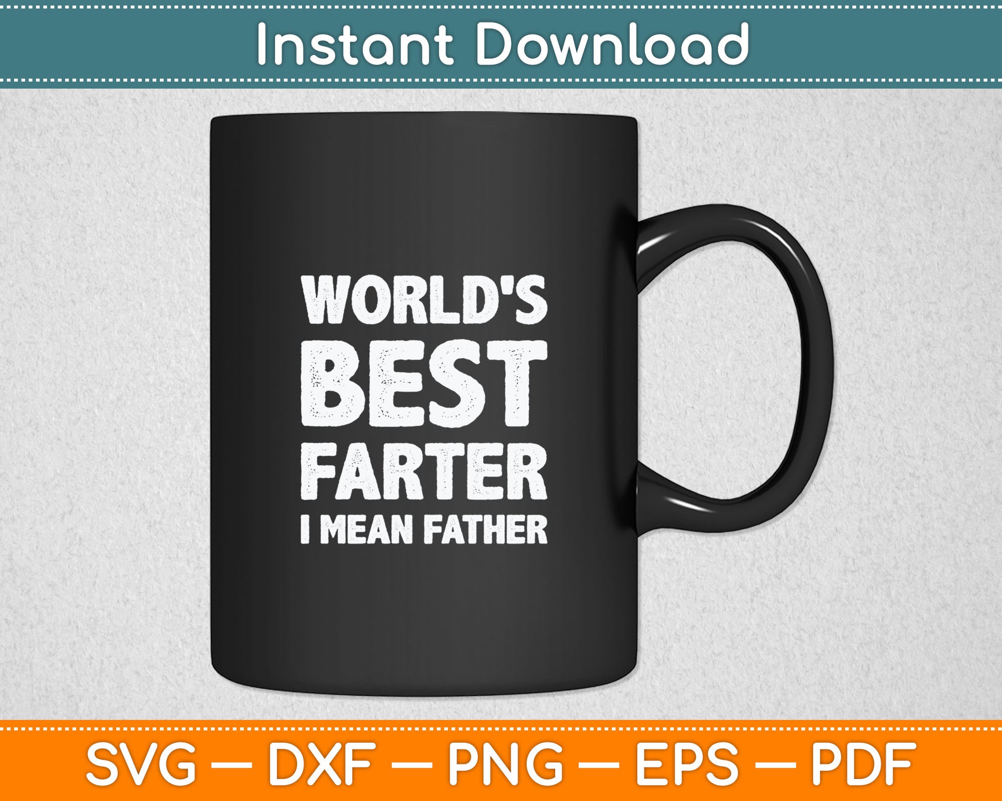 Father's Day Retro Dad World's Best Farter I Mean Father Svg Digital Cutting File