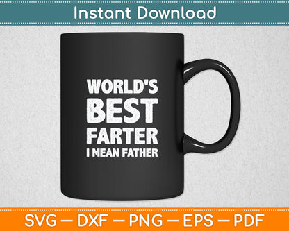 Father's Day Retro Dad World's Best Farter I Mean Father Svg Digital Cutting File