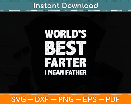 Father's Day Retro Dad World's Best Farter I Mean Father Svg Digital Cutting File