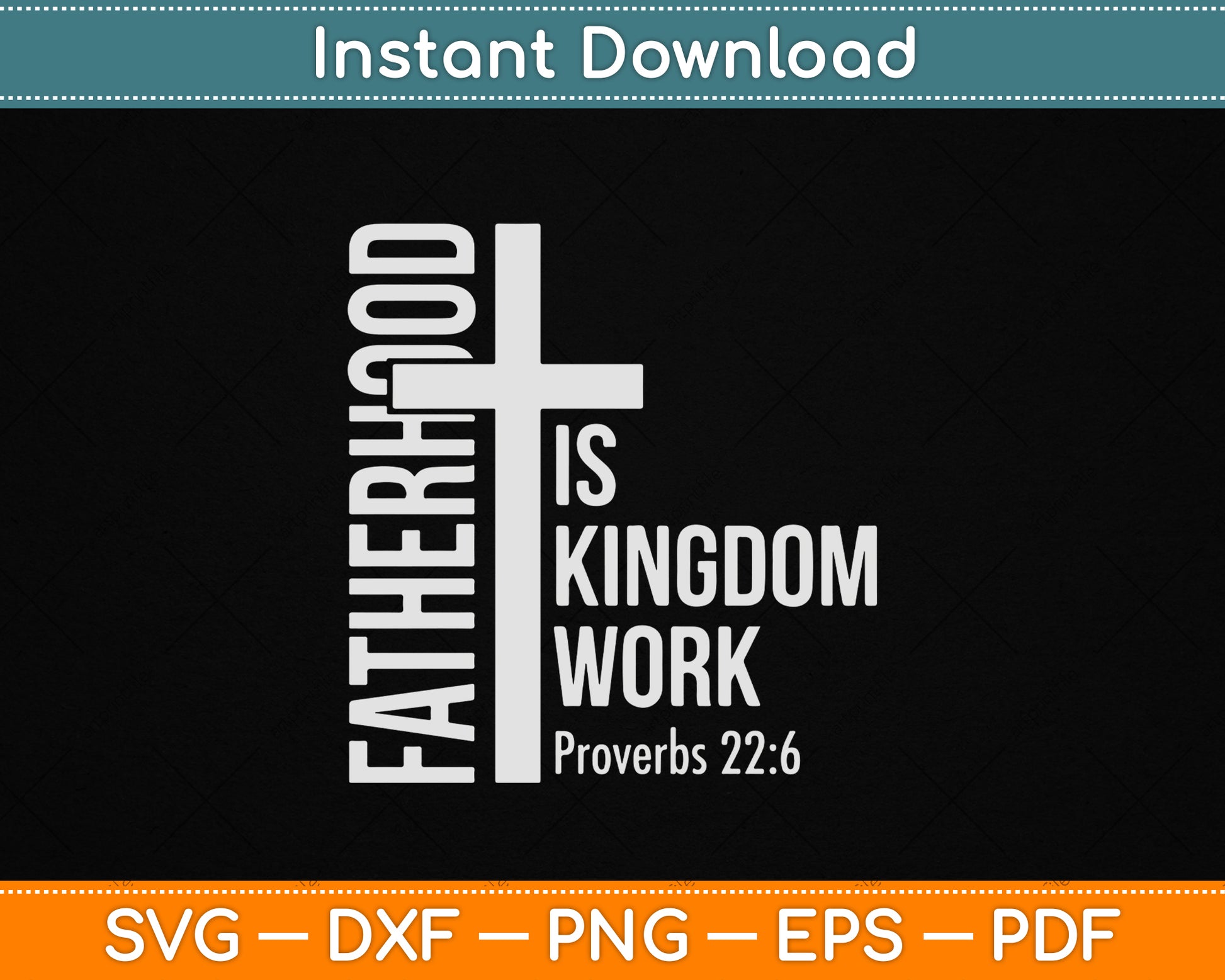 Fatherhood is Kingdom Work Christian Dad Father's Day Faith SVG Digital Cutting File