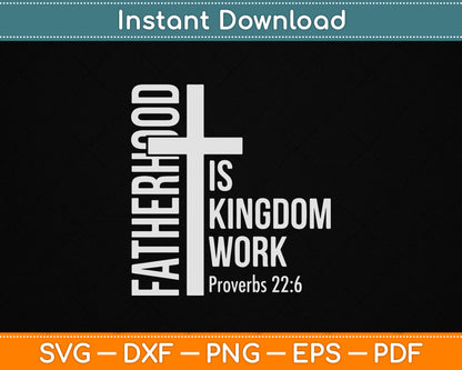 Fatherhood is Kingdom Work Christian Dad Father's Day Faith SVG Digital Cutting File