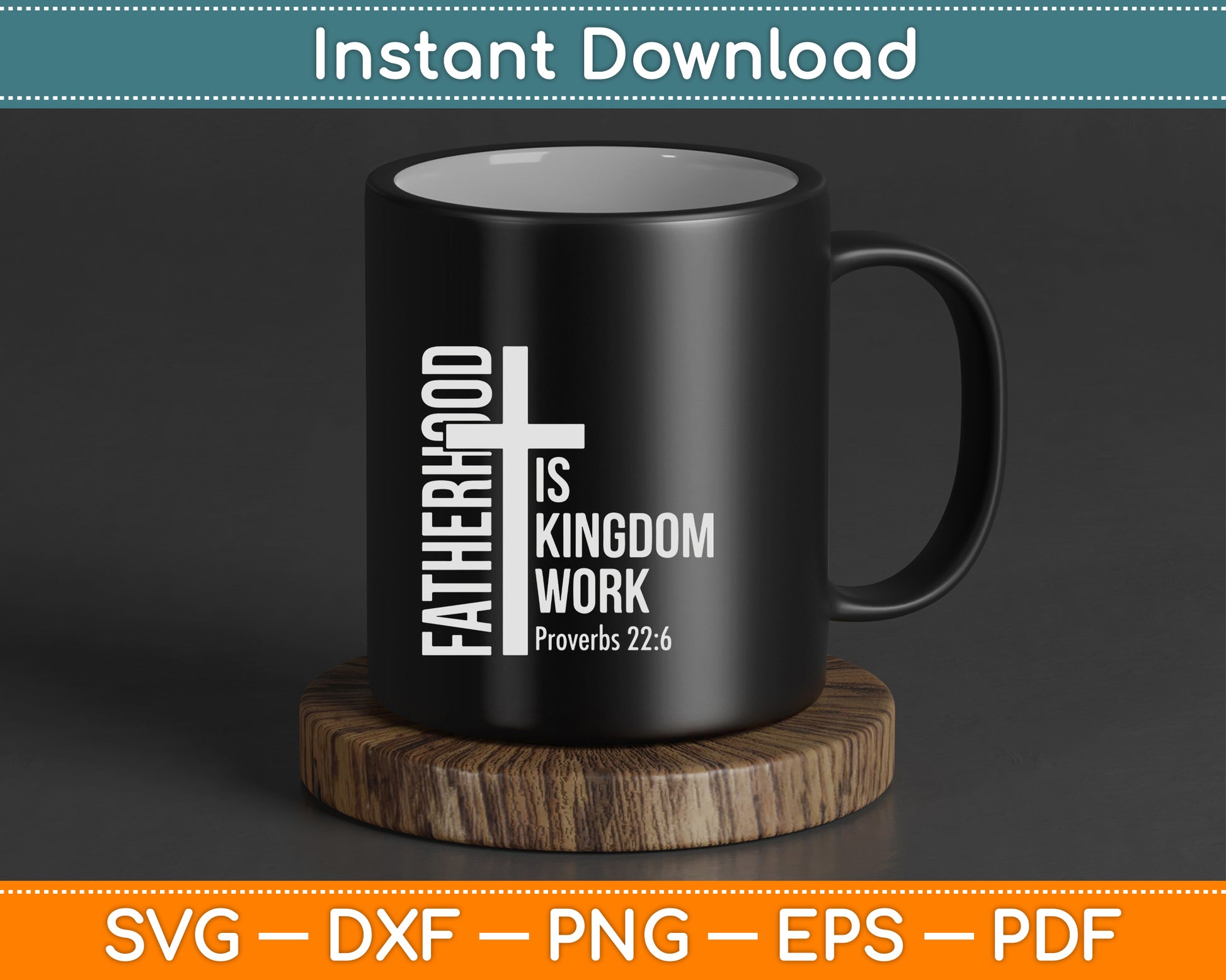 Fatherhood is Kingdom Work Christian Dad Father's Day Faith SVG Digital Cutting File