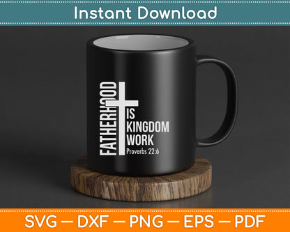 Fatherhood is Kingdom Work Christian Dad Father's Day Faith SVG Digital Cutting File