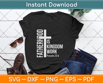 Fatherhood is Kingdom Work Christian Dad Father's Day Faith SVG Digital Cutting File