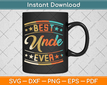 Father's Day Best Uncle Ever Retro Family Brother Dad Vintage Svg Digital Cutting File