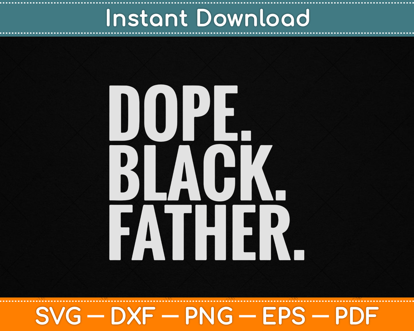 Fathers Day Dope Black Father African American Pride Dad SVG Digital Cutting File