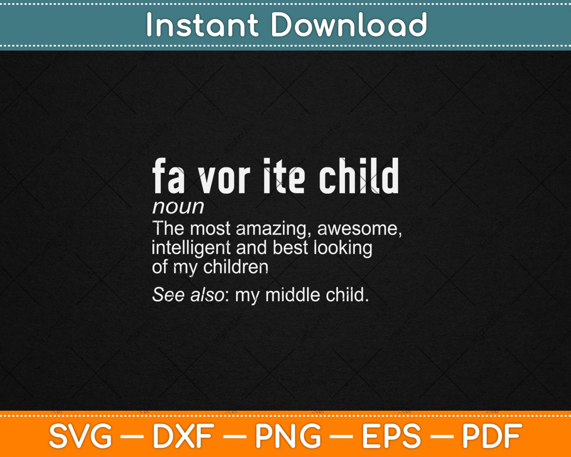 Favorite Child Definition - Funny Mom and Dad Middle Child Svg Digital Cutting File