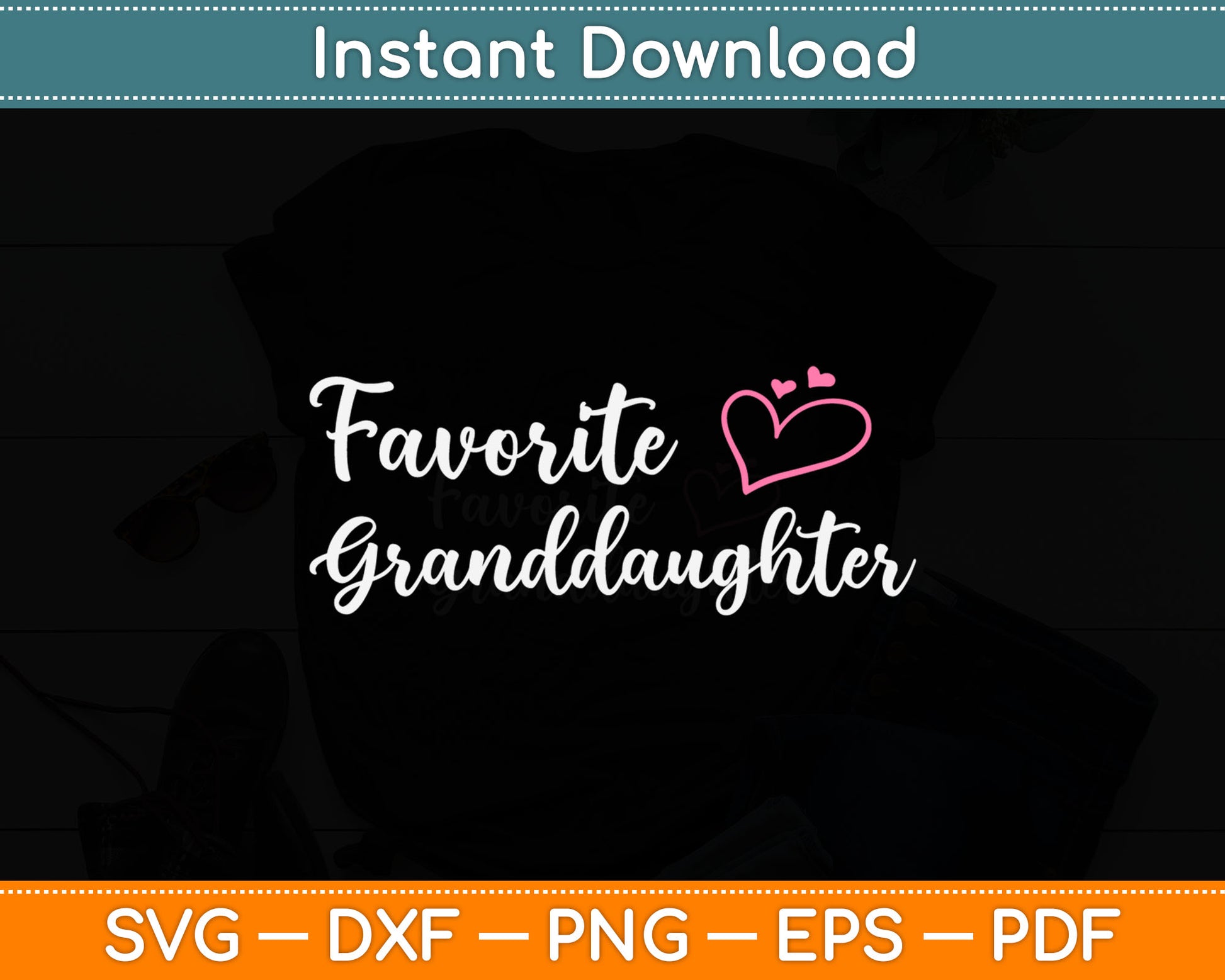 Favorite Granddaughter Father's Day Svg Digital Cutting File