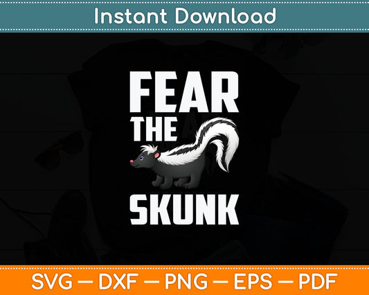 Fear The Skunk - Zoologist Zookeeper Svg Digital Cutting File