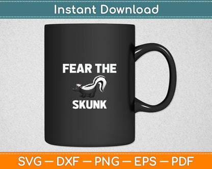 Fear The Skunk Svg Digital Cutting File