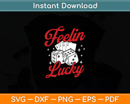 Feelin Lucky Gambling Casino Cards and Dice Svg Digital Cutting File