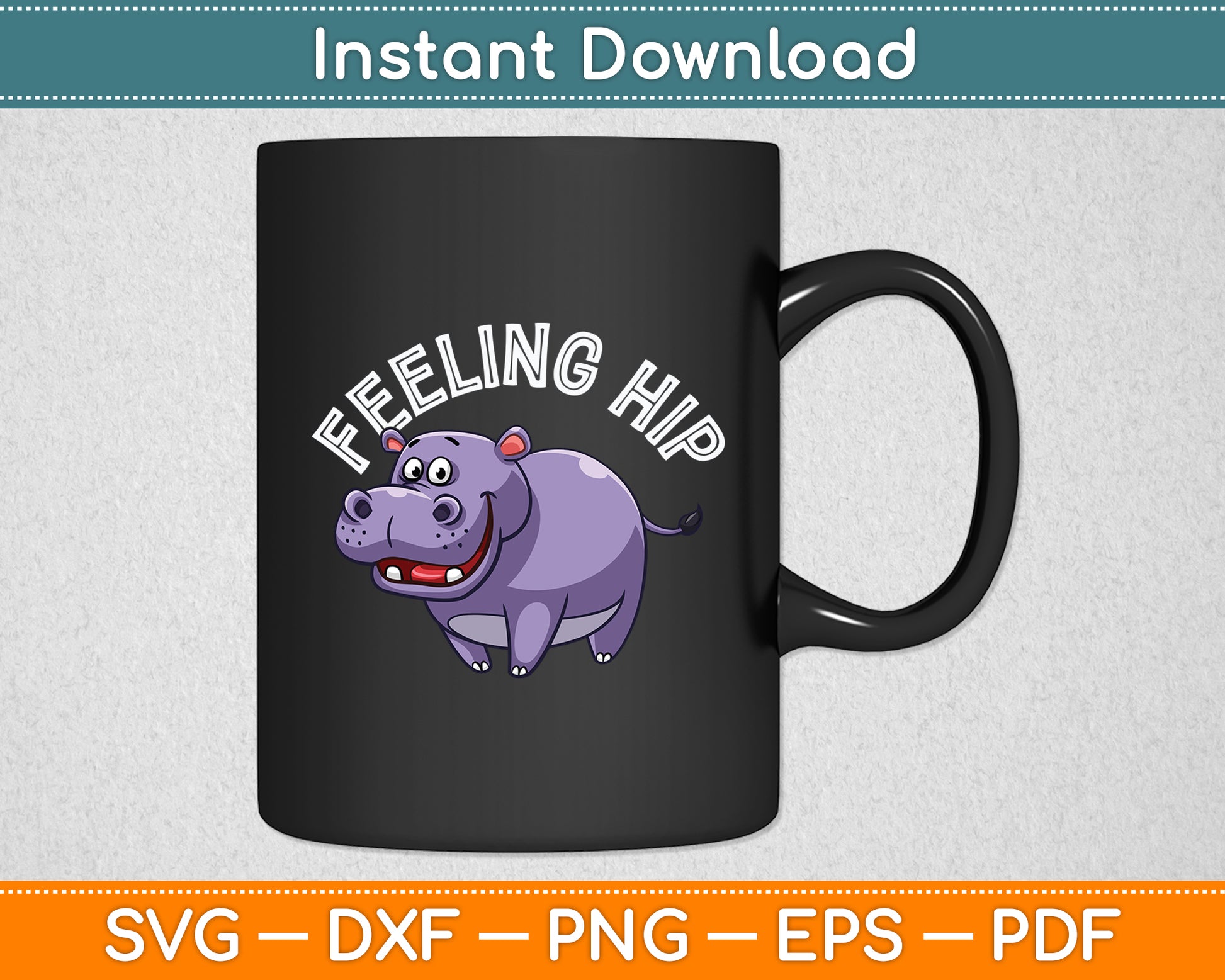 Feeling Hip Hippopotamus Hippo Lovers Funny Svg Png Dxf Digital Cutting File