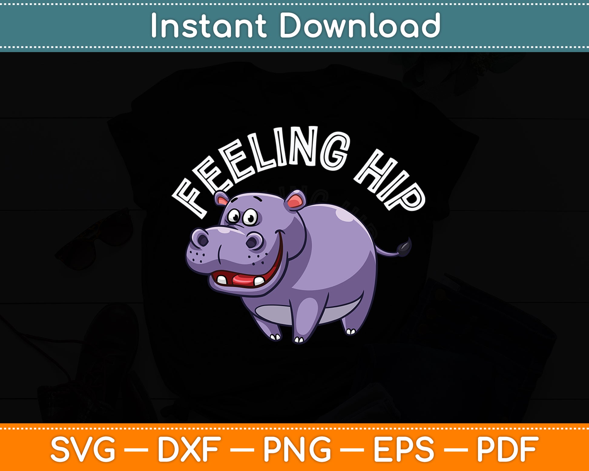 Feeling Hip Hippopotamus Hippo Lovers Funny Svg Png Dxf Digital Cutting File