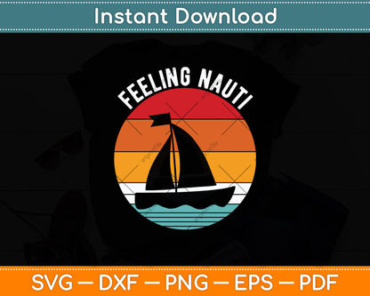 Feeling Nauti Boat Sunset Funny Svg Digital Cutting File