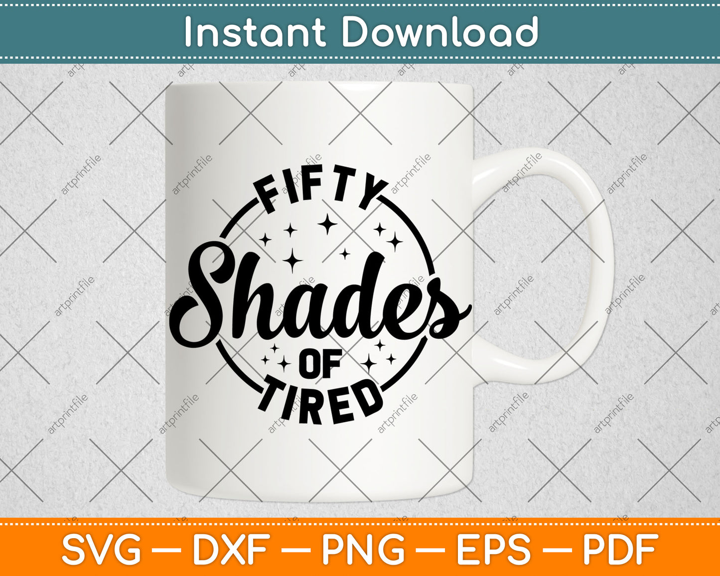 Fifty Shades of Tired Svg Digital Cutting File