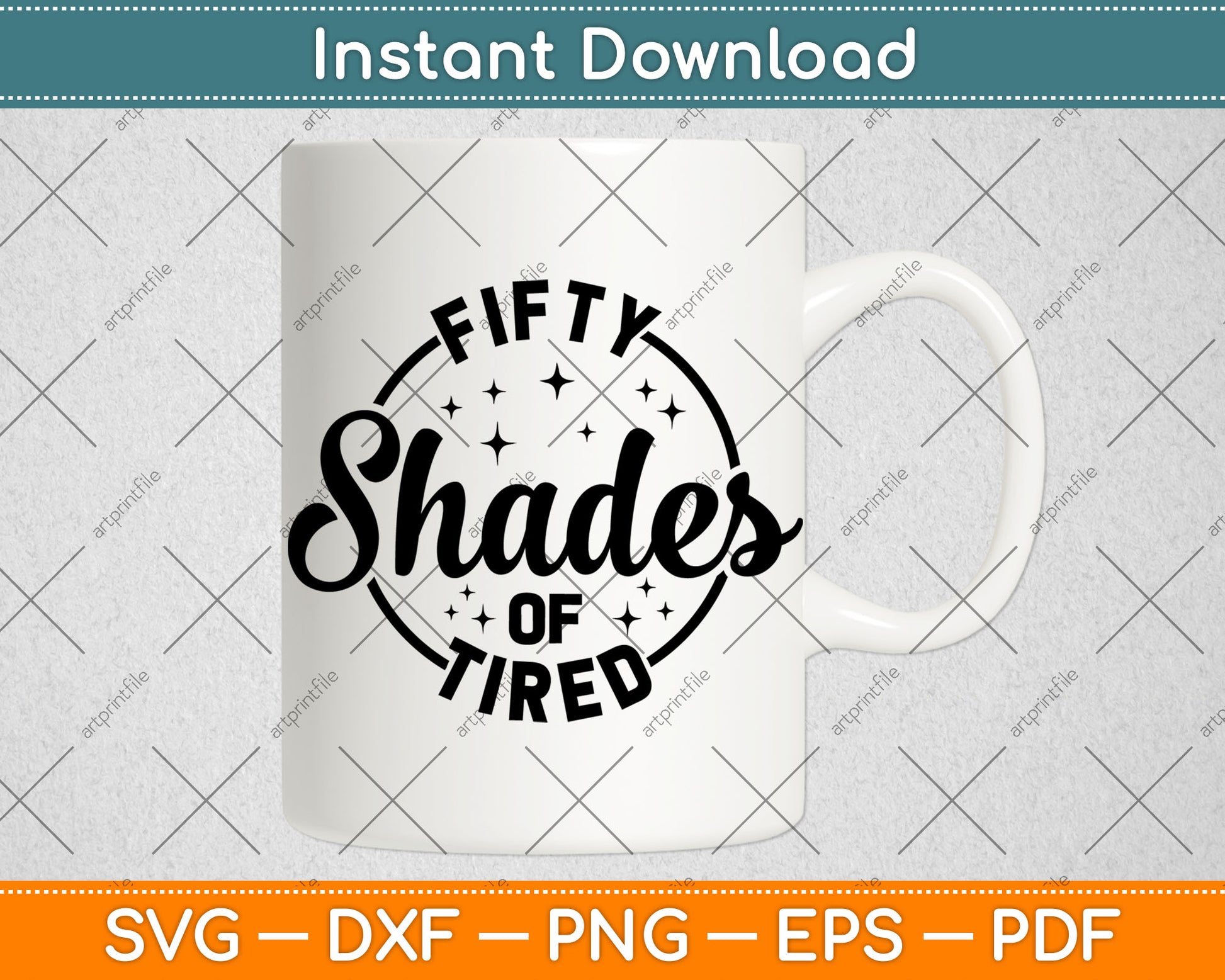 Fifty Shades of Tired Svg Digital Cutting File