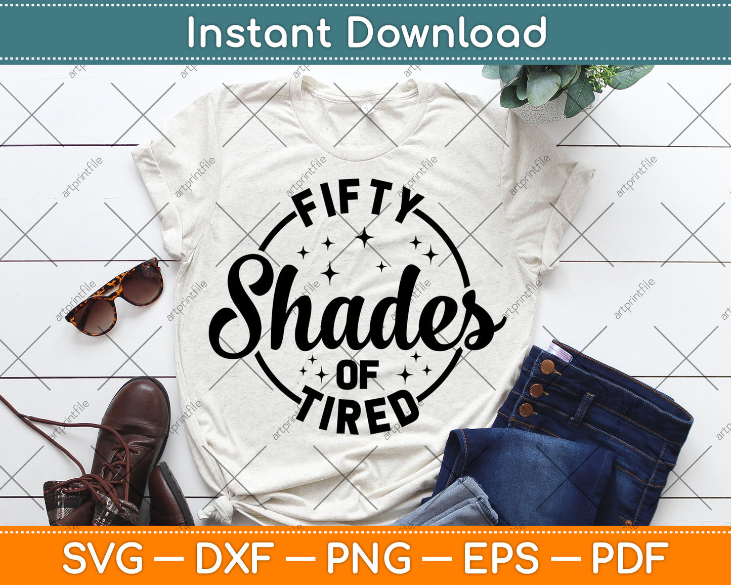 Fifty Shades of Tired Svg Digital Cutting File
