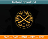 Fight The Good Fight Keep The Fight Svg Digital Cutting File