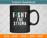 Fight The Stigma Mental Health Awareness Green Ribbon Svg Digital Cutting File