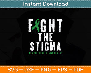 Fight The Stigma Mental Health Awareness Green Ribbon Svg Digital Cutting File