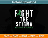 Fight The Stigma Mental Health Awareness Green Ribbon Svg Digital Cutting File