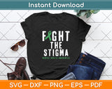 Fight The Stigma Mental Health Awareness Green Ribbon Svg Digital Cutting File