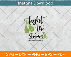 Fight The Stigma Mental Health Awareness May Green Ribbon Svg Digital Cutting File