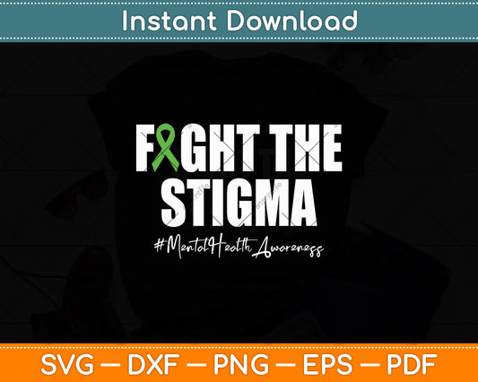 Fight The Stigma Mental Health Awareness Month Green Svg Digital Cutting File