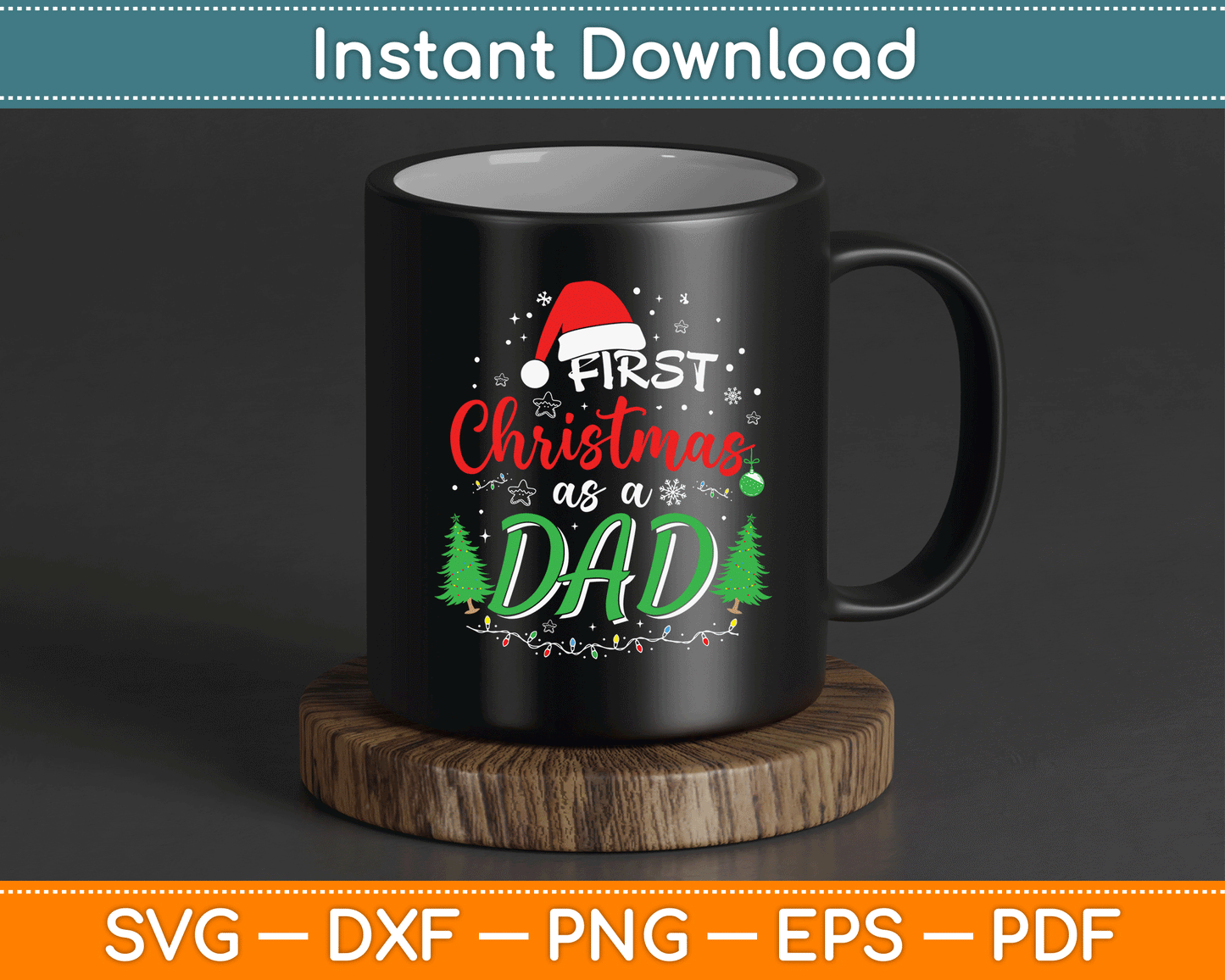 First Christmas as a Dad New Daddy 1st Christmas SVG Digital Cutting File