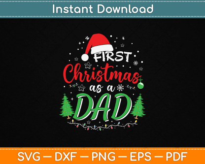 First Christmas as a Dad New Daddy 1st Christmas SVG Digital Cutting File