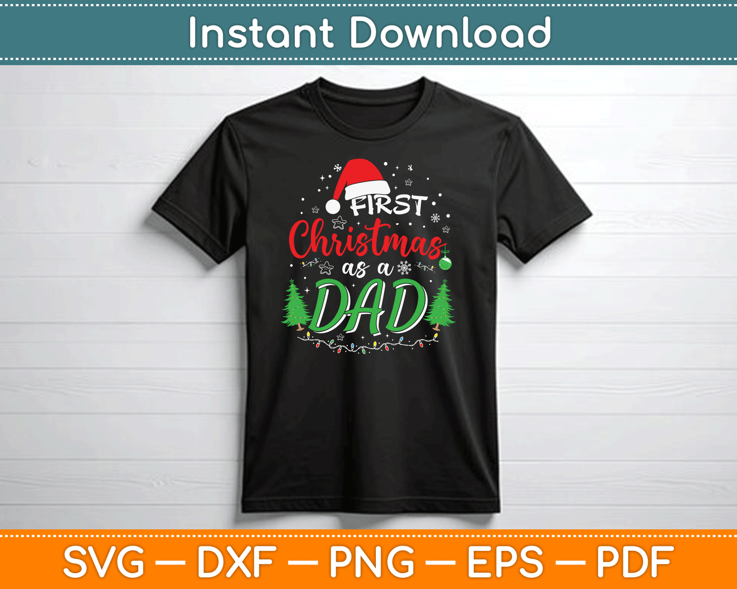 First Christmas as a Dad New Daddy 1st Christmas SVG Digital Cutting File