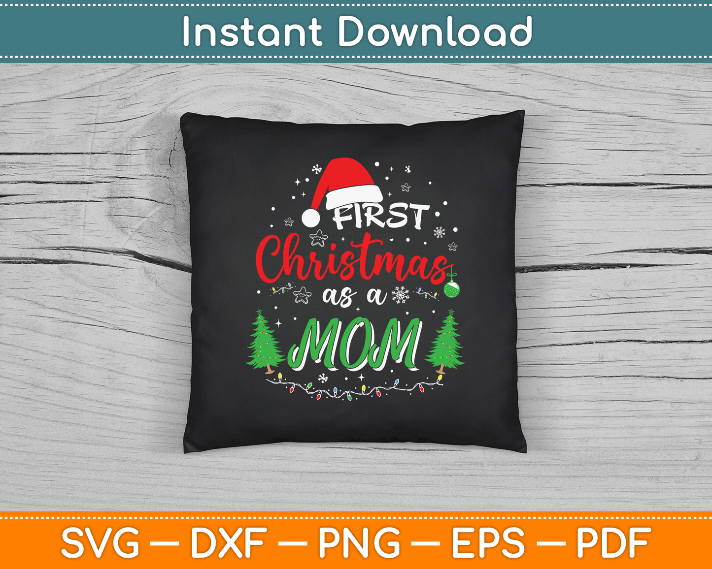 First Christmas as a Mom New Mommy 1st Christmas SVG Digital Cutting File