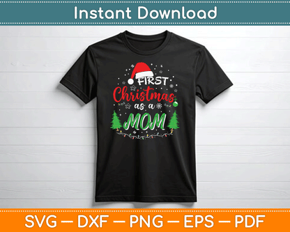 First Christmas as a Mom New Mommy 1st Christmas SVG Digital Cutting File