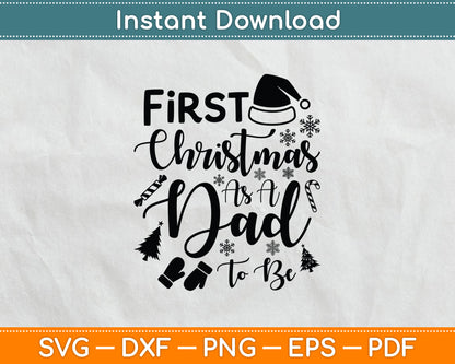 First Christmas As A Dad To Be Future Daddy Xmas New Dad Svg Digital Cutting File