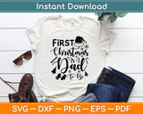 First Christmas As A Dad To Be Future Daddy Xmas New Dad Svg Digital Cutting File