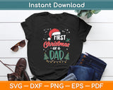 First Christmas as a Dad New Daddy 1st Christmas Svg Digital Cutting File