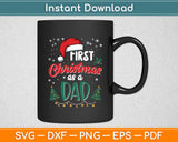 First Christmas as a Dad New Daddy 1st Christmas Svg Digital Cutting File