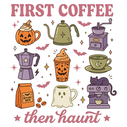 First Coffee Then Haunt Halloween PNG