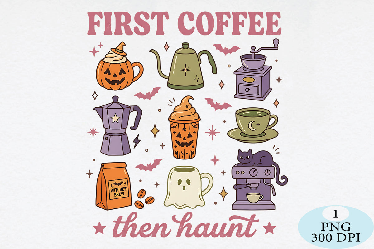 First Coffee Then Haunt Halloween PNG
