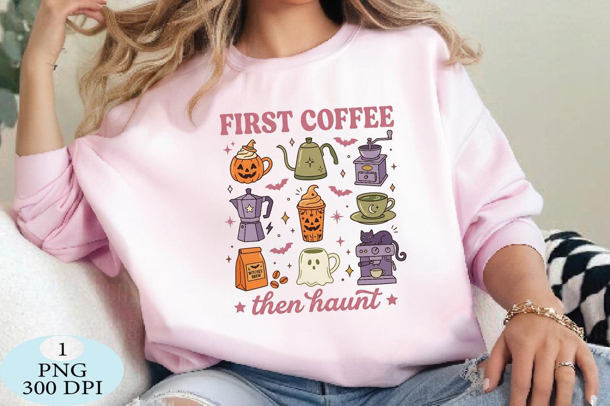 First Coffee Then Haunt Halloween PNG