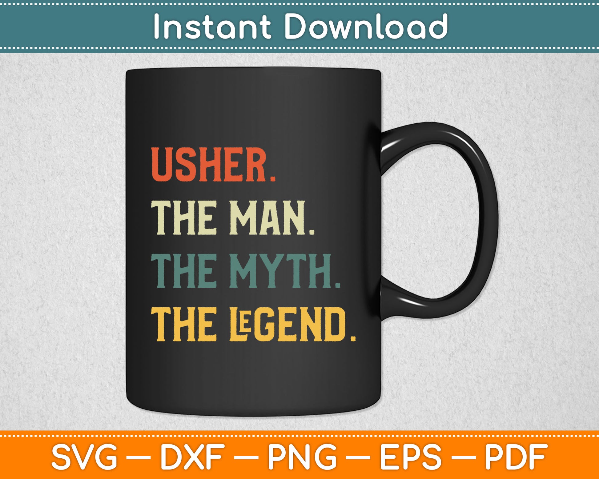 First Name Usher The Man The Myth And The Legend Svg Digital Cutting File