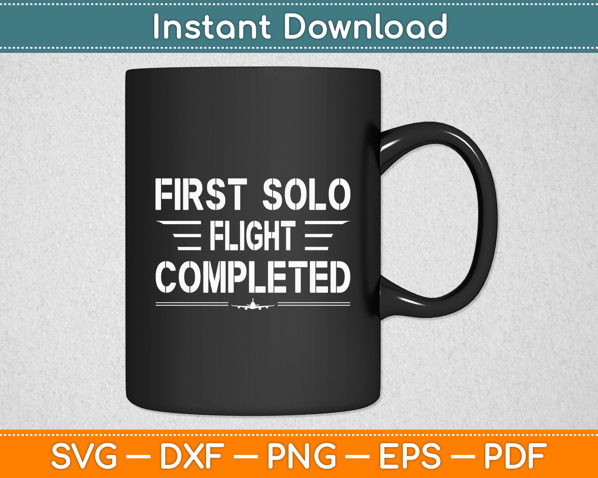 First Solo Flight Completed Pilot Svg Png Dxf Digital Cutting File