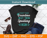 First Time Grandma Let The Spoiling Begin Proud Grandma Svg Digital Cutting File