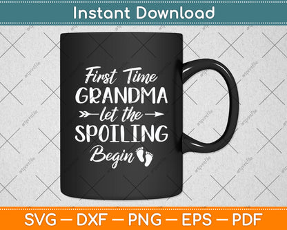 First Time Grandma Let the Spoiling Begin Mothers Day Svg Digital Cutting File